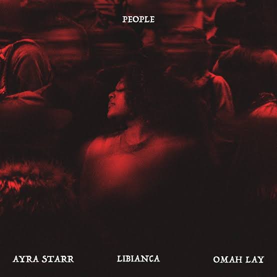 Libianca ft. Omah Lay & Ayra Starr – People (Remix)