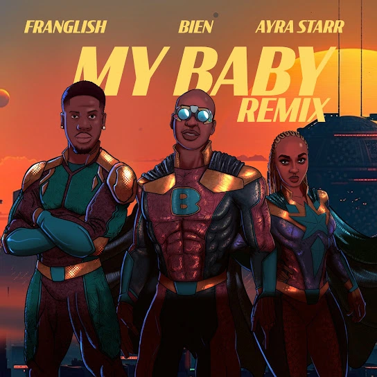 MUSIC: Bien ft. Franglish & Ayra Starr – My Baby (Remix)