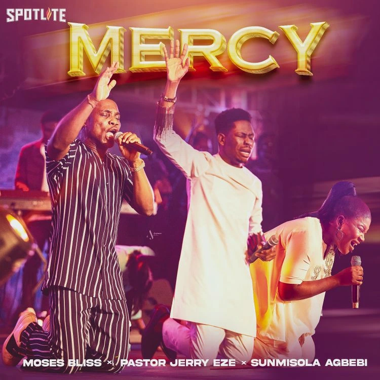 MUSIC: Moses Bliss ft. Pastor Jerry Eze & Sunmisola Agbebi – Mercy