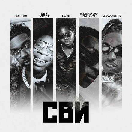 MUSIC: Skiibii ft. Seyi Vibez, Teni, Mayorkun & Reekado Banks – CBN