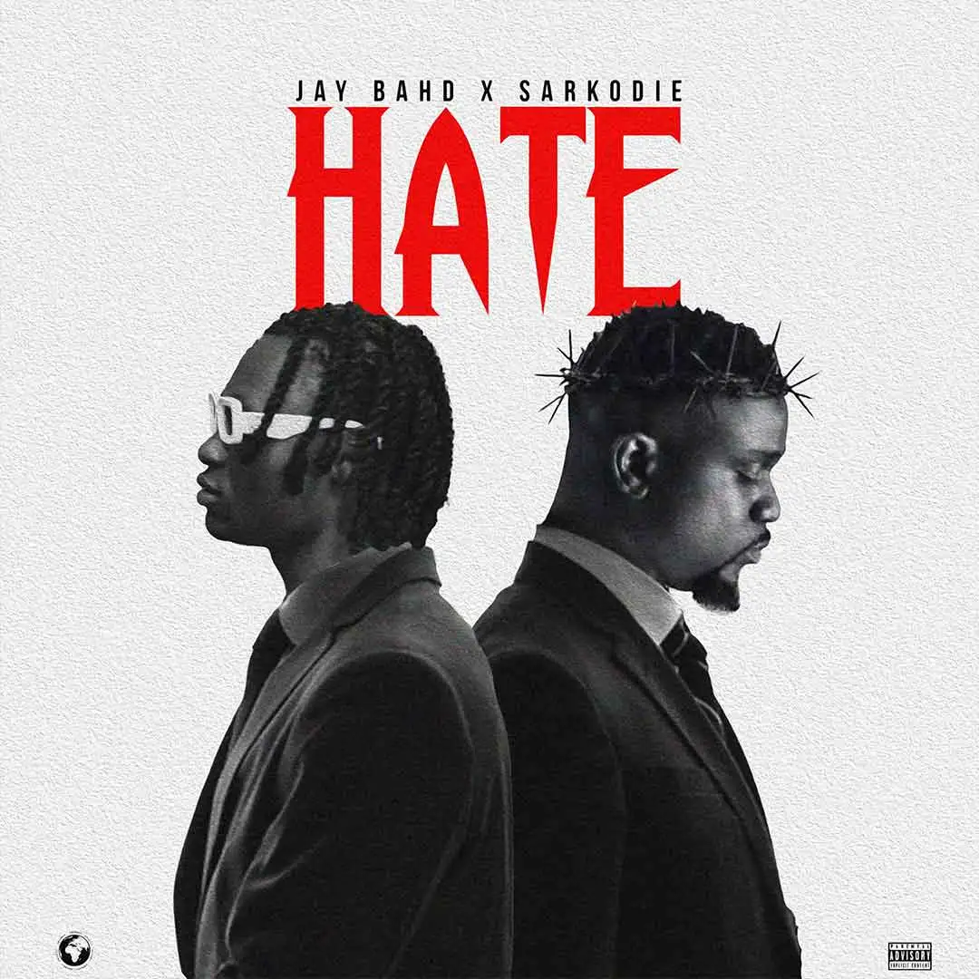 Jay Bahd Hate ft Sarkodie