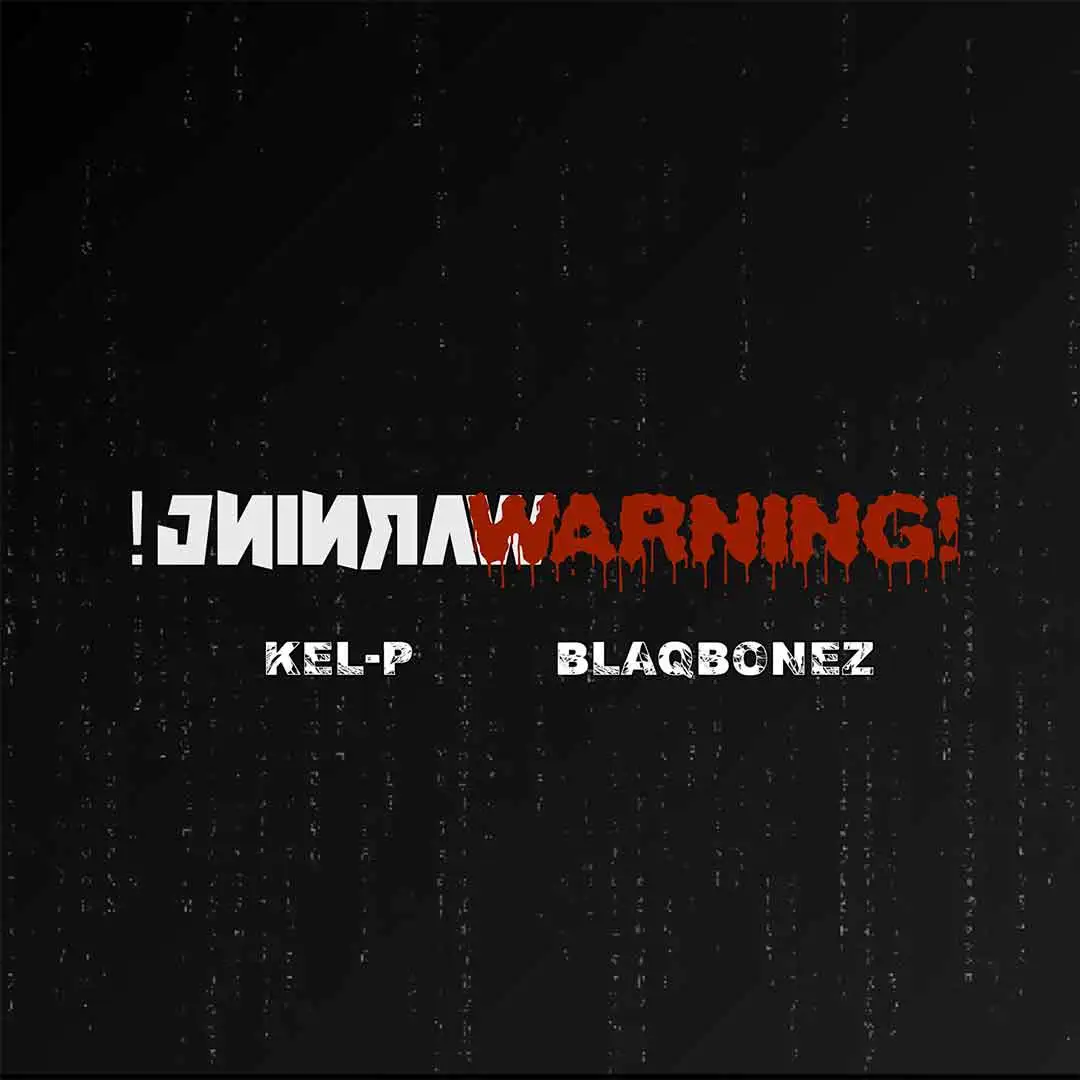 Kel P Warning ft Blaqbonez