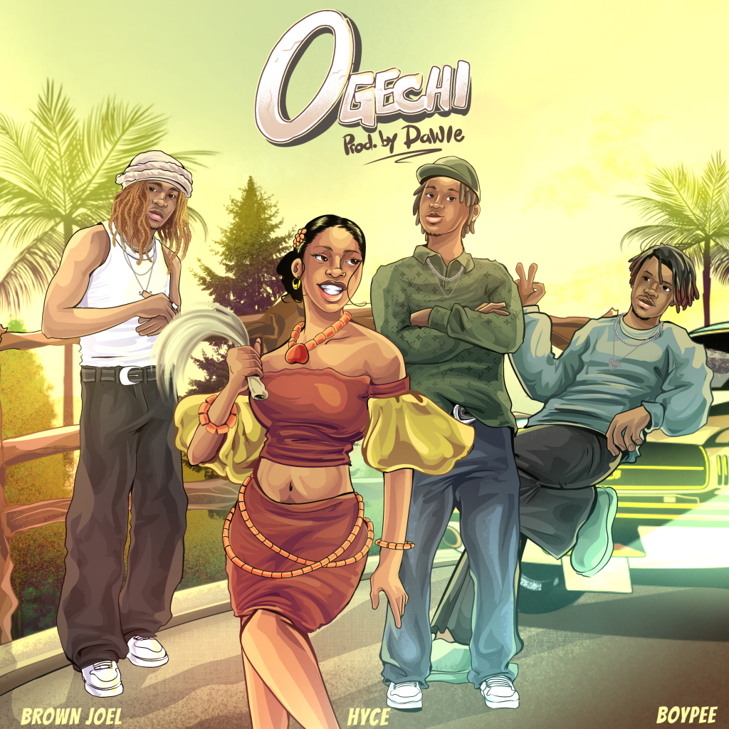 Brown Joel – Ogechi Ft BoyPee Hyce