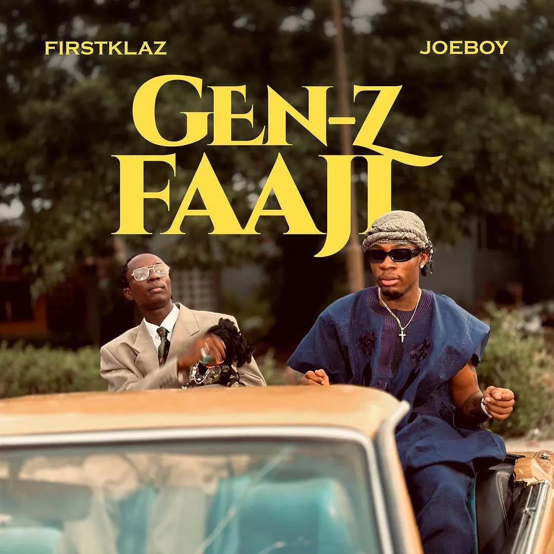 Firstklaz Gen Z Faaji ft Joeboy