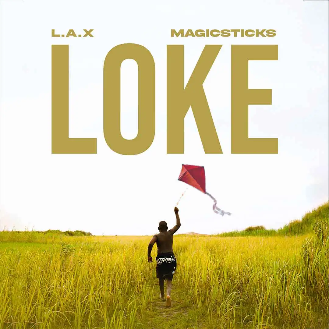 L A X Loke ft Magicsticks