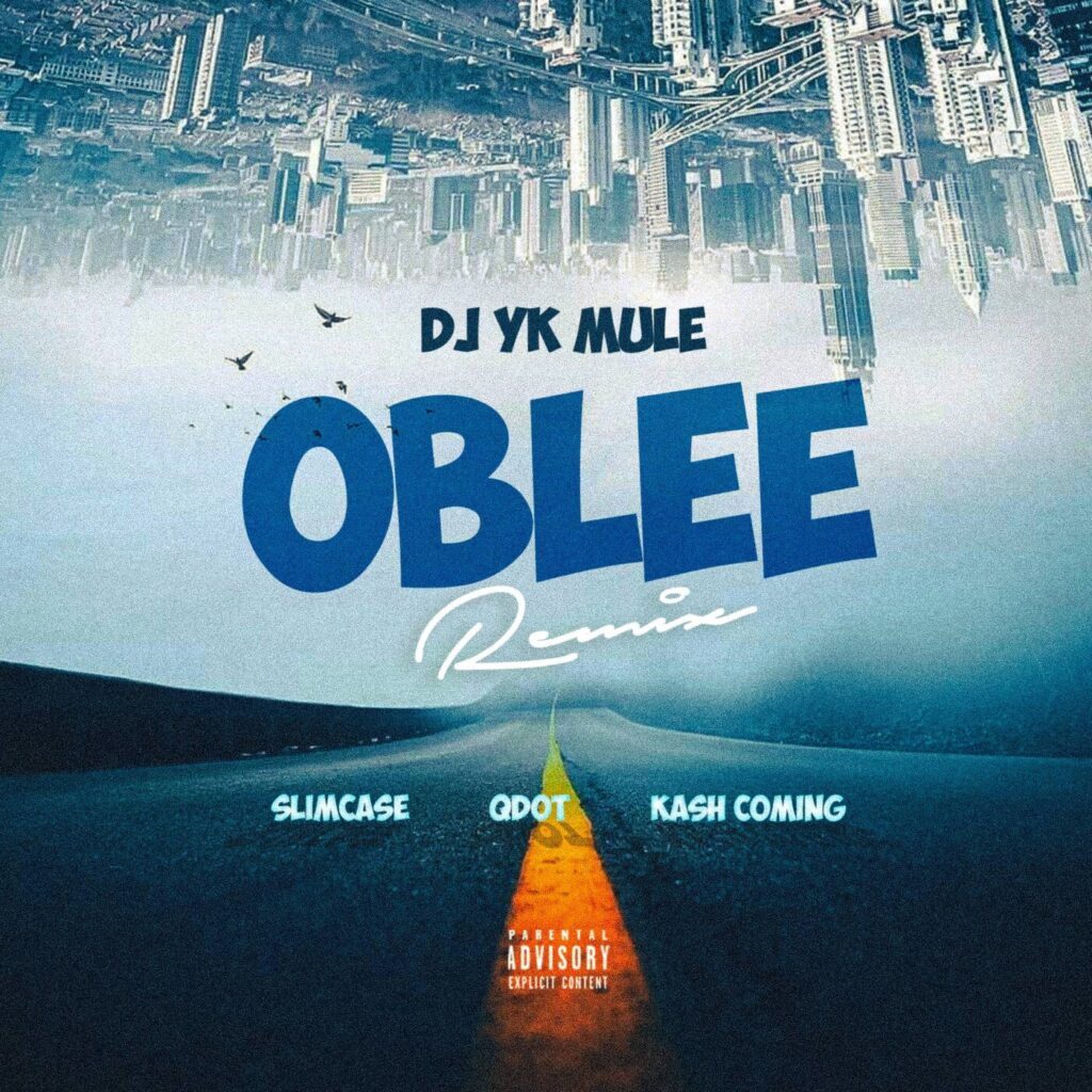 DJ Yk Mule – Oblee Remix Ft. Slimcase Qdot . Kashcoming