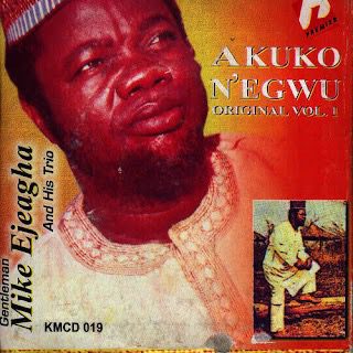 Gentleman Mike Ejeagha - Ka Esi Le Onye Isi Oche (Gwo Gwo Ngwo)