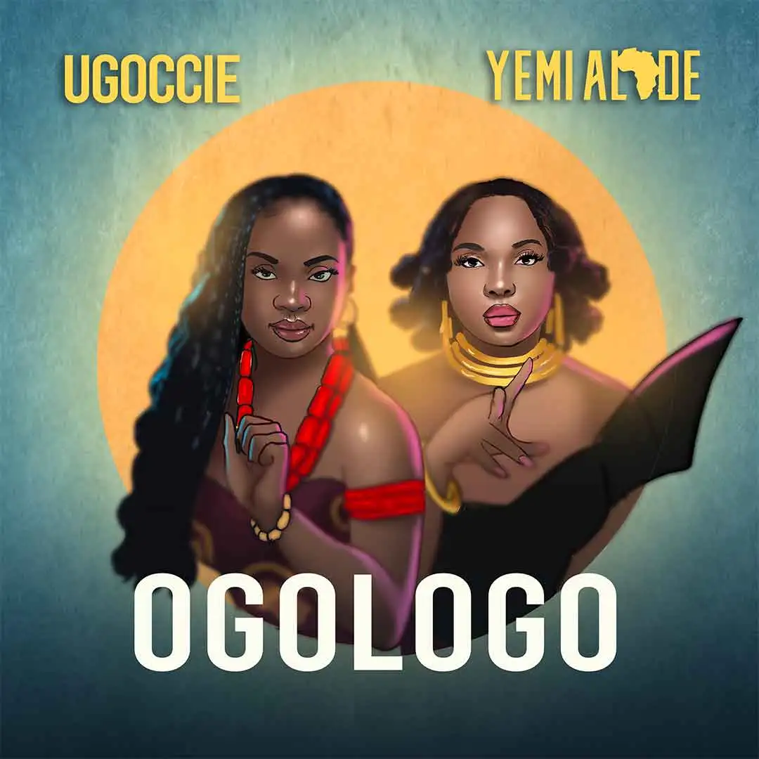 Ugoccie Ogologo ft Yemi Alade