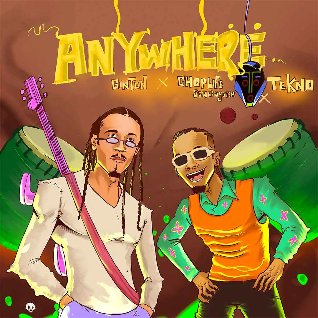 Ginton Anywhere ft ChopLife SoundSystem Tekno
