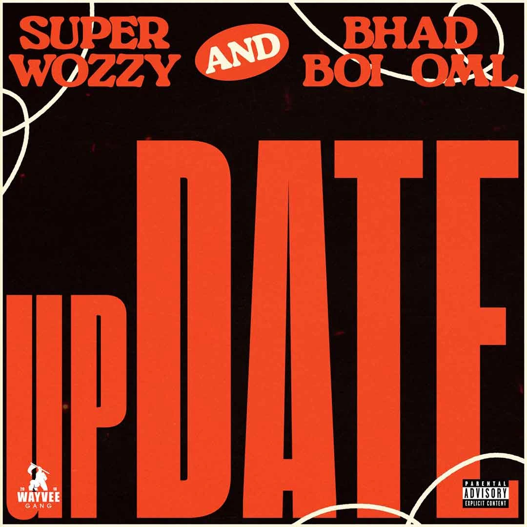 Superwozzy Update ft Bhadboi OML