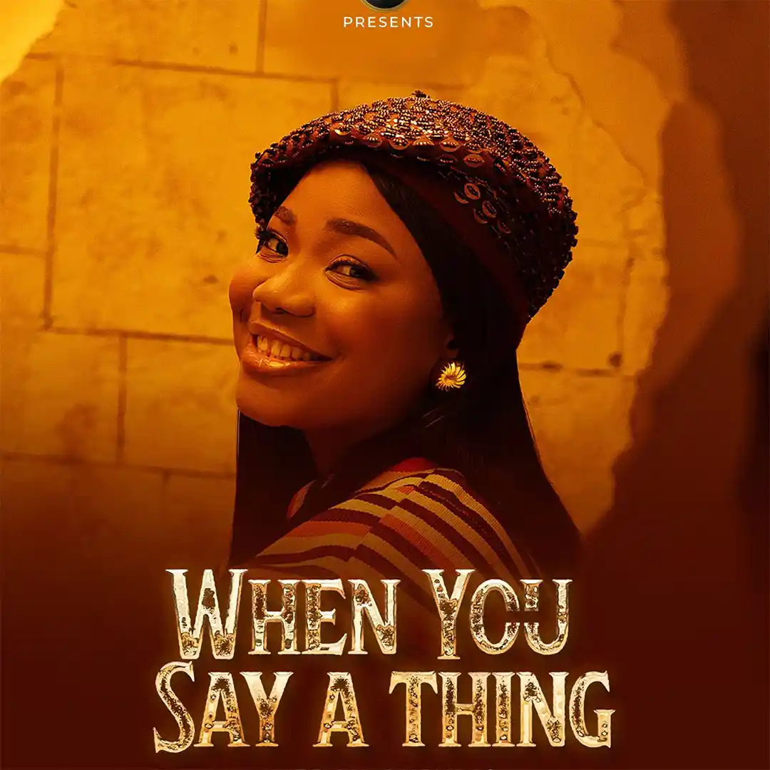 When You Say A Thing by Mercy Chinwo