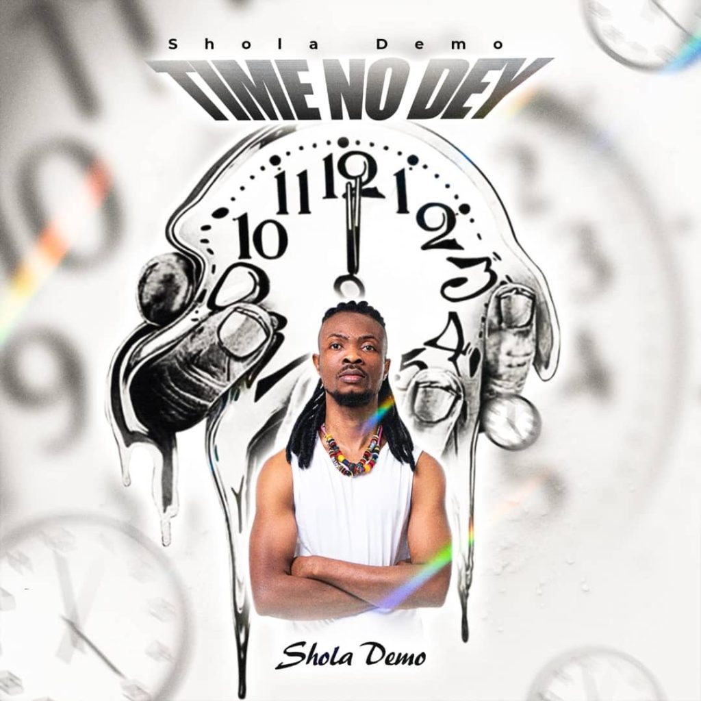 MUSIC: Shola Demo – Time No Dey