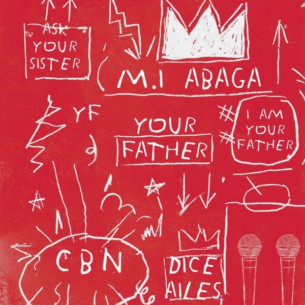 M.I Abaga &ndash; Your Father ft. Dice Alies Mp3 Download
