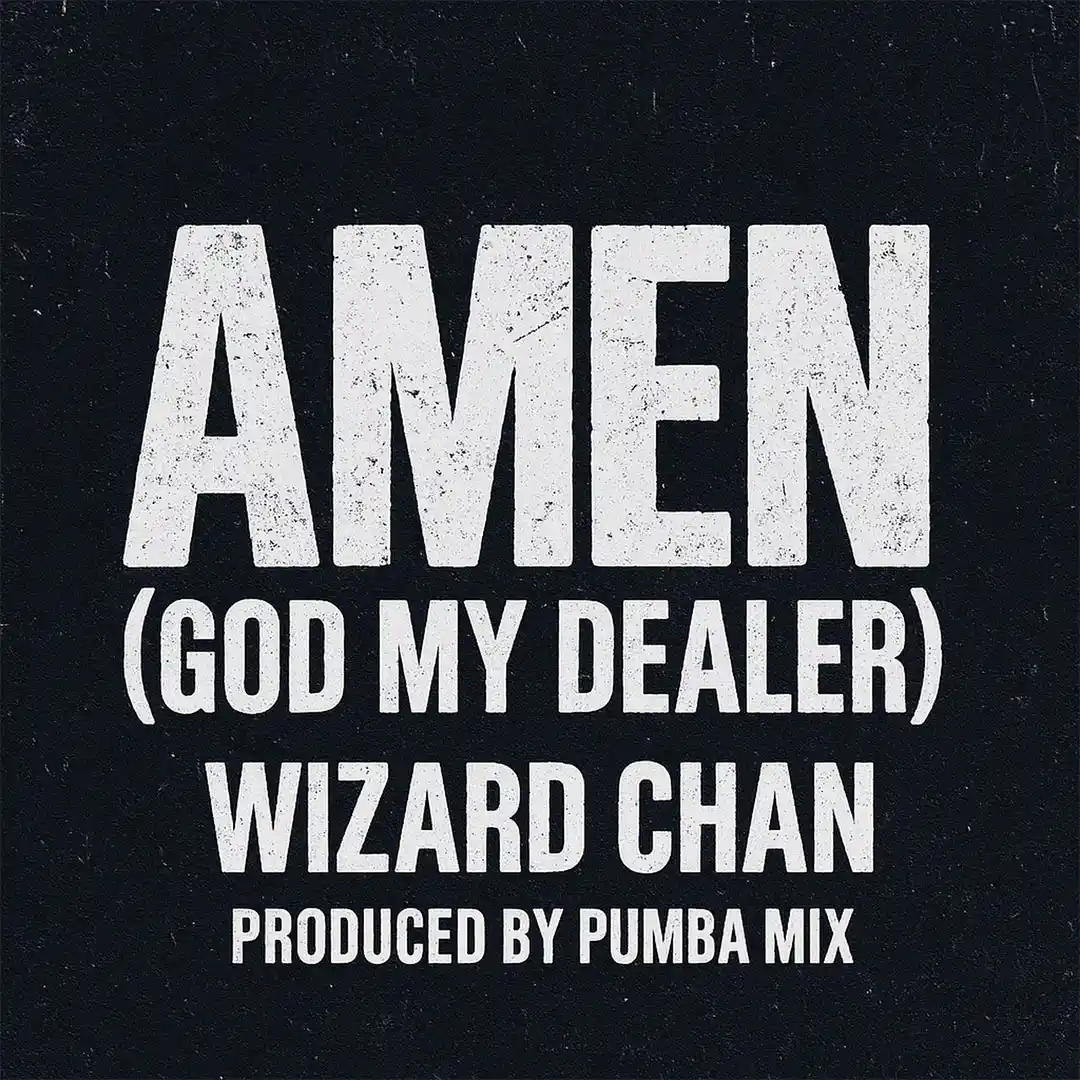 Wizard Chan &ndash; Amen (God My Dealer) Mp3 Download