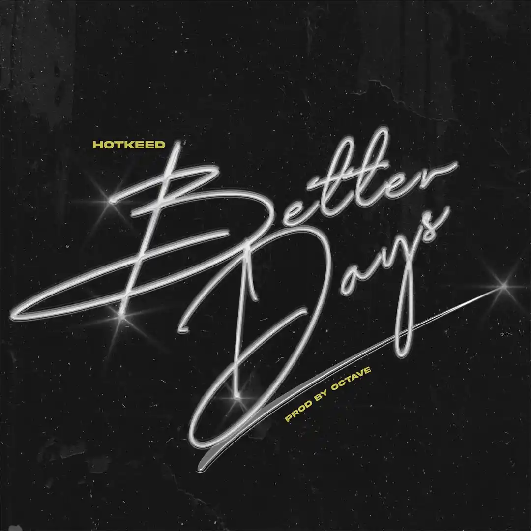 Hotkeed &ndash; BETTER DAYS Mp3 Download