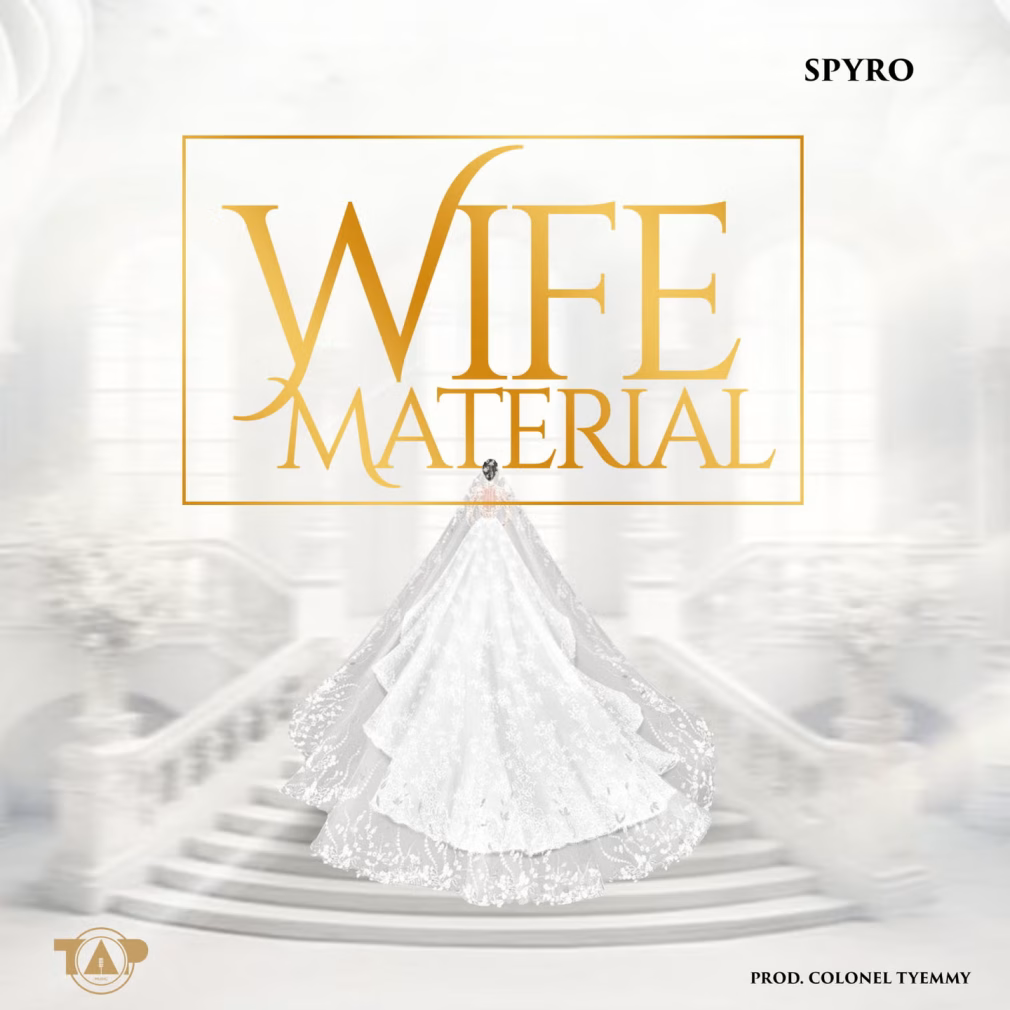 Spyro - Wife Material Mp3 Download
