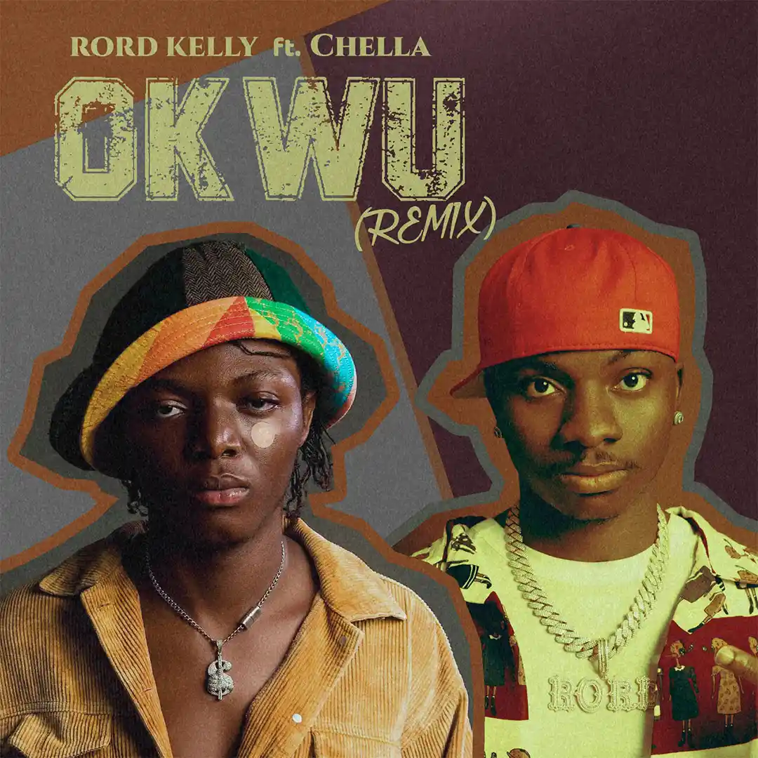 Rord Kelly &ndash; Okwu (Remix) ft. Chella Mp3 Download